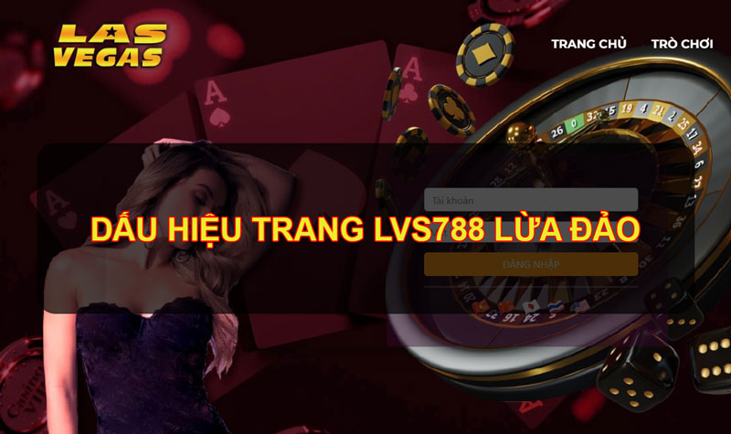 Dấu hiệu nhận biết trang LVS788 lừa đảo